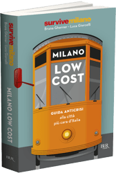 La guida anticrisi per vivere Milano low cost