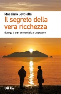 Come superare la crisi economica: Il segreto della vera ricchezza di Massimo Jevolella