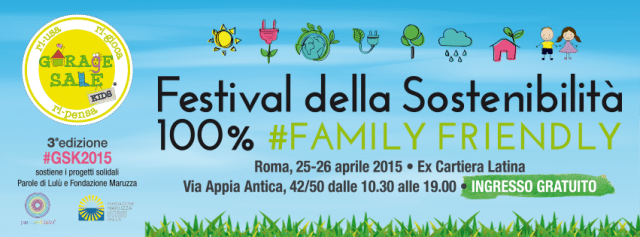 Garage Sale KIDS Festival della sostenibilità 100% family friendly: Roma 25 e 26 aprile